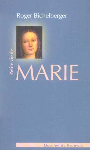 Couverture du livre « Petite vie de : Marie » de Roger Bichelberger aux éditions Desclee De Brouwer