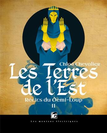 Couverture du livre « Récits du Demi-Loup Tome 2 : les terres de l'Est » de Chloe Chevalier aux éditions Moutons Electriques