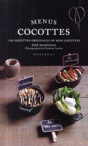Couverture du livre « Menus cocottes ; 100 recettes originales de mini cocottes » de Marechal-J aux éditions Marabout