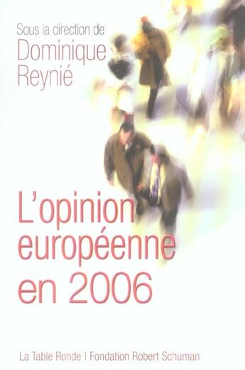 Couverture du livre « L'opinion europeenne 2006 » de Dominique Reynie aux éditions Table Ronde