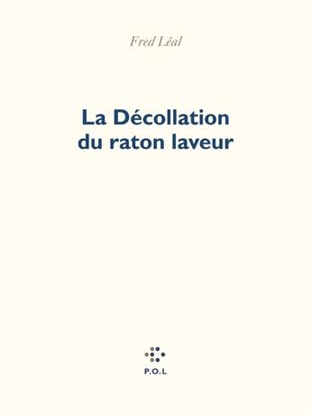 Couverture du livre « La décollation du raton laveur » de Leal Fred aux éditions P.o.l