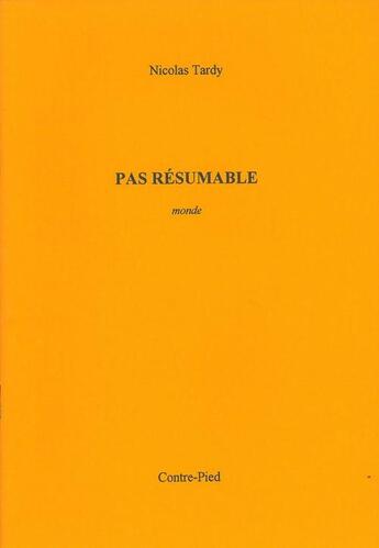 Couverture du livre « Pas résumable ; monde » de Nicolas Tardy aux éditions Contre-pied