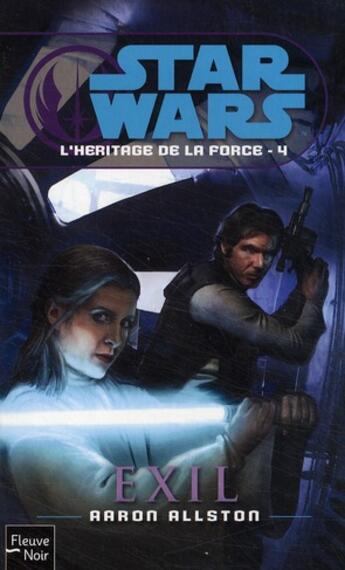 Couverture du livre « Star Wars - l'héritage de la force Tome 4 : exil » de Aaron Allston aux éditions Fleuve Editions