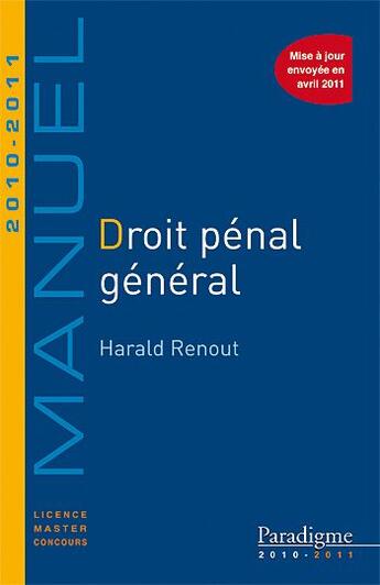 Couverture du livre « Droit pénal général (édition 2010/2011) » de Harald Renout aux éditions Paradigme Cpu