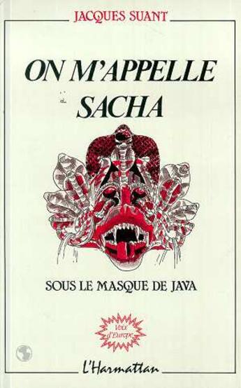 Couverture du livre « On m'appelle Sacha ; sous le masque de java » de Jacques Suant aux éditions L'harmattan