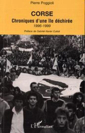 Couverture du livre « Corse ; chroniques d'une île déchirée, 1996-1999 » de Pierre Poggioli aux éditions L'harmattan