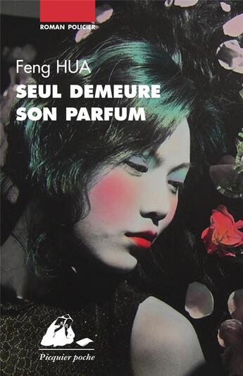 Couverture du livre « Seul demeure son parfum » de Feng Hua aux éditions Picquier