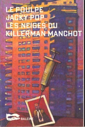 Couverture du livre « Les Neiges Du Killerman Manchot » de Jacky Pop aux éditions Baleine