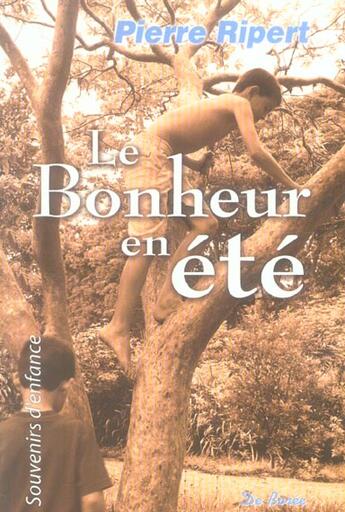 Couverture du livre « Le bonheur en été » de Pierre Ripert aux éditions De Boree