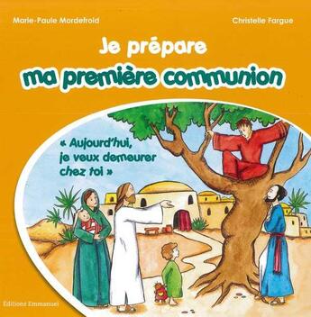 Couverture du livre « Je pépare ma première communion » de Marie-Paule Mordefroid aux éditions Emmanuel