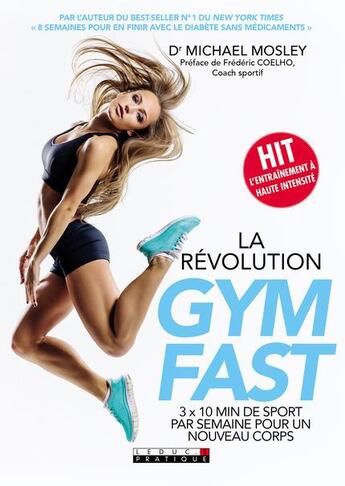 Couverture du livre « La révolution gym fast ; 3x10 min de sport par semaine pour un nouveau corps » de Michael Mosley aux éditions Leduc