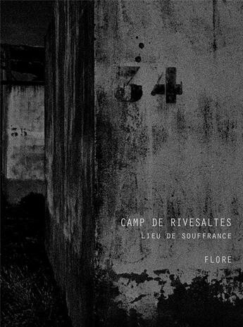 Couverture du livre « Camp de Rivesaltes, lieu de souffrance » de Denis Peschanski et Flore aux éditions Andre Frere