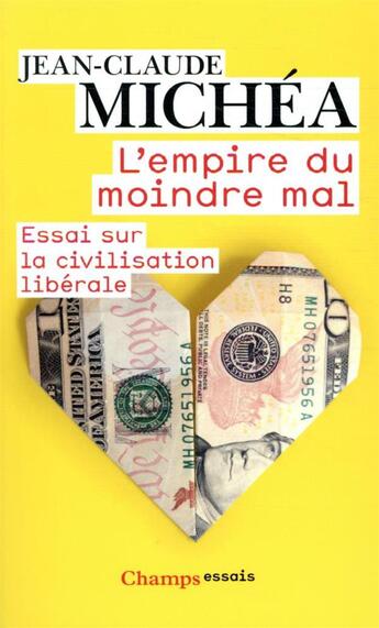 Couverture du livre « L'empire du moindre mal ; essai sur la civilisation libérale » de Jean-Claude Michea aux éditions Flammarion