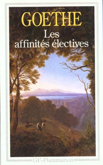 Couverture du livre « Les affinités électives » de Johann Wolfgang Von Goethe aux éditions Flammarion