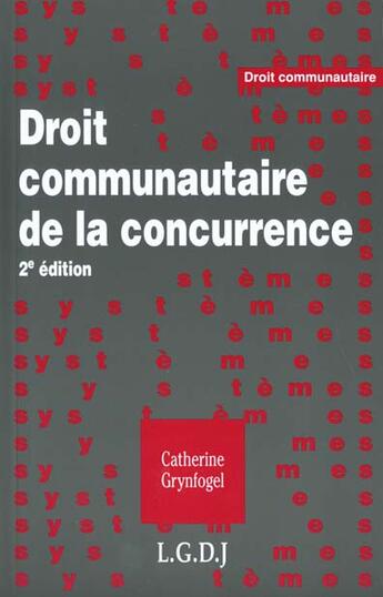 Couverture du livre « Droit communautaire de la concurrence » de Catherine Grynfogel aux éditions Lgdj