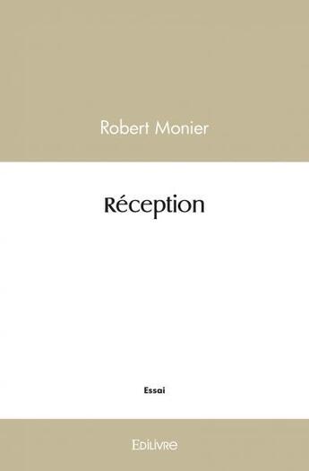 Couverture du livre « Reception » de Robert Monier aux éditions Edilivre