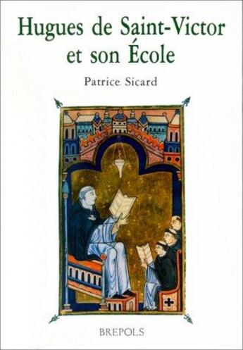 Couverture du livre « Hugues de Saint Victor et l'école » de Patrice Sicard aux éditions Brepols