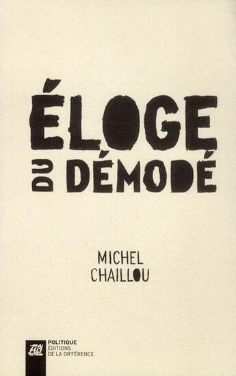 Couverture du livre « Éloge du démodé » de Michel Chaillou aux éditions La Difference