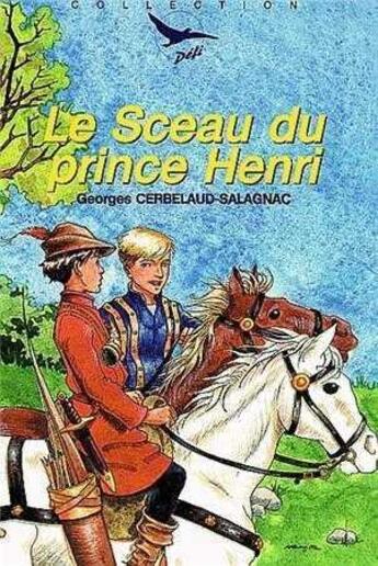 Couverture du livre « Le sceau du prince Henri - Défi n° 1 » de Cerbelaud-Salagnac G aux éditions Tequi