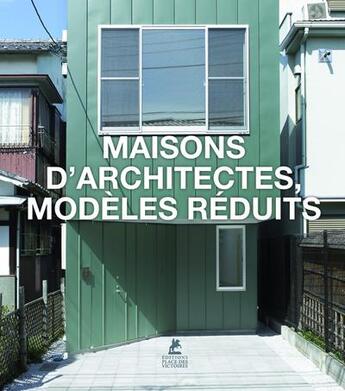 Couverture du livre « Maisons d'architectes, modèles réduits » de  aux éditions Place Des Victoires