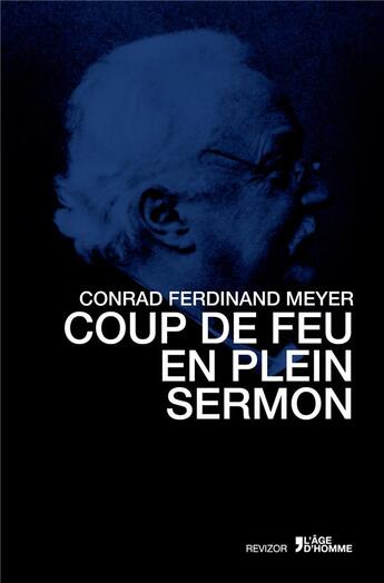 Couverture du livre « Coup de pistolet en plein prêche » de Conrad Ferdinand Meyer aux éditions L'age D'homme