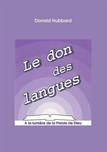 Couverture du livre « Le Don des langues » de Donald Hubbard aux éditions La Maison De La Bible