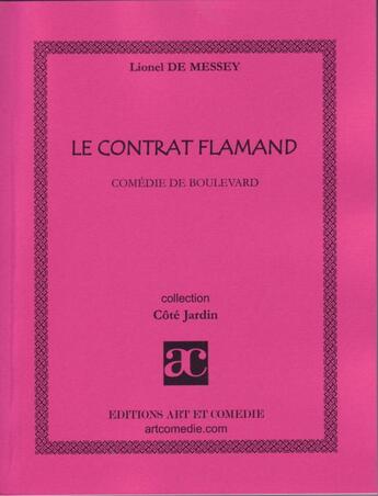 Couverture du livre « Le contrat flamand » de Lionel De Messey aux éditions Art Et Comedie