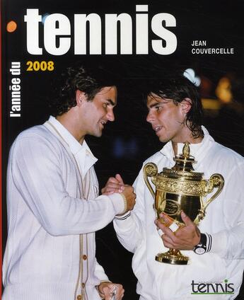 Couverture du livre « L'année du tennis 2008 » de Jean Couvercelle aux éditions Calmann-levy