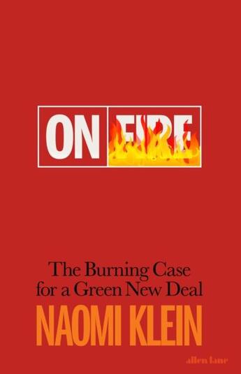 Couverture du livre « ON FIRE - THE BURNING CASE FOR A GREEN NEW DEAL » de Naomi Klein aux éditions Penguin