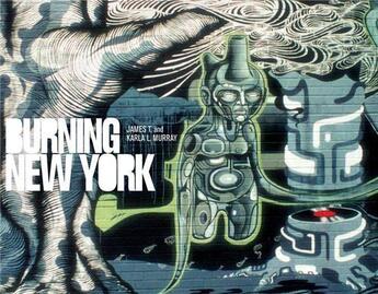Couverture du livre « Burning New York » de Karla L. Murray et James T. Murray aux éditions Gingko Press