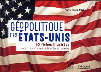 Couverture du livre « Géopolitique des États Unis » de Marie-Cecile Naves aux éditions Eyrolles
