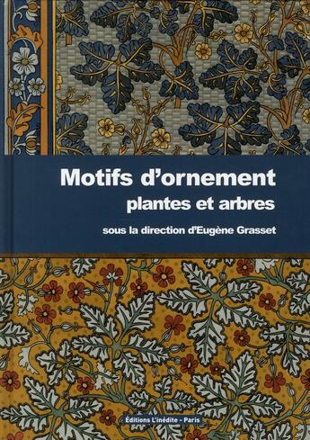 Couverture du livre « Motifs d'ornement ; plantes et arbres » de Eugene Grasset aux éditions L'inedite