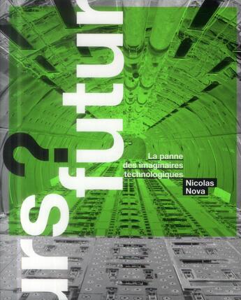Couverture du livre « Futurs ? la panne des imaginaires technologiques » de Nicolas Nova aux éditions Moutons Electriques