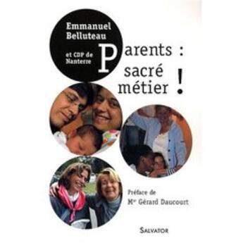 Couverture du livre « Parent ; sacre métier » de Emmanuel Belluteau aux éditions Salvator