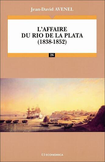 Couverture du livre « L'affaire du Rio de La Plata (1838-1852) » de Jean-David Avenel aux éditions Economica