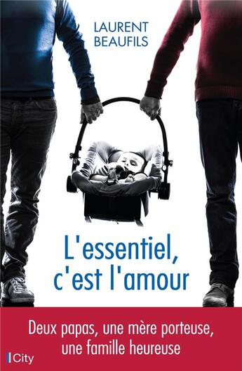 Couverture du livre « L'essentiel, c'est l'amour » de Laurent Beaufils aux éditions City