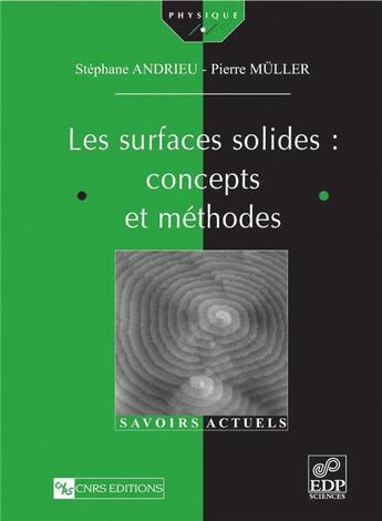 Couverture du livre « Les surfaces solides : concepts et méthodes » de Pierre Muller et Stephane Andrieu aux éditions Edp Sciences