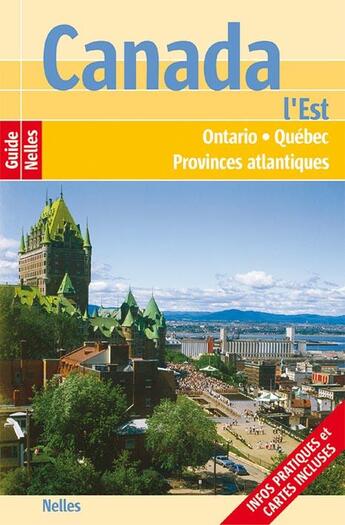 Couverture du livre « Canada Est ; Ontario, Quebec provinces » de  aux éditions Nelles
