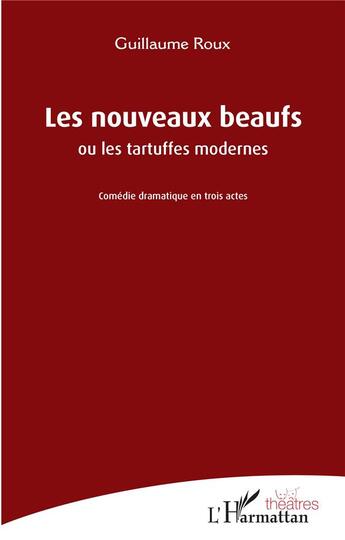 Couverture du livre « Les nouveaux beaufs ou les tartuffes modernes » de Guillaume Roux aux éditions L'harmattan
