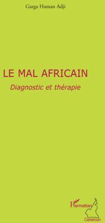 Couverture du livre « Le mal africain ; diagnostic et thérapie » de Garga Haman Adji aux éditions L'harmattan