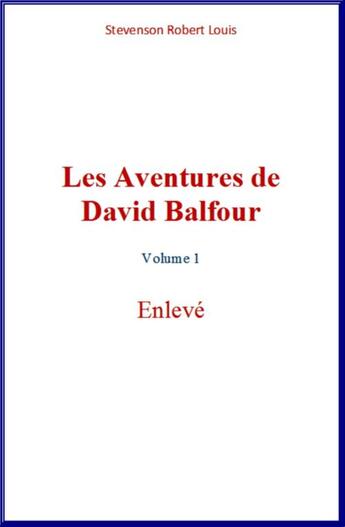 Couverture du livre « Les aventures de David Balfour (Volume 1) » de Robert Louis Stevenson aux éditions Le Mono