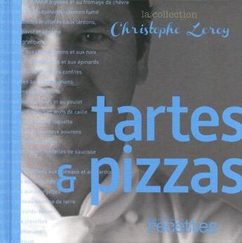 Couverture du livre « Tartes et pizzas » de Christophe Leroy aux éditions Mes Meilleures Recettes