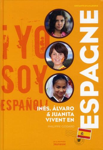 Couverture du livre « Inés, Alvaro et Juanita vivent en Espagne » de Philippe Godard aux éditions La Martiniere Jeunesse