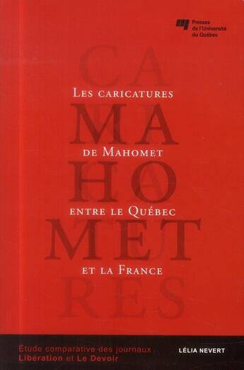 Couverture du livre « Les caricatures de Mahomet entre le Québec et la France » de Lelia Nevert aux éditions Pu De Quebec
