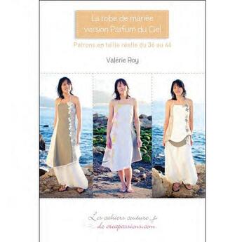 Couverture du livre « La robe de mariée version parfum du ciel » de Valerie Roy aux éditions Creapassions.com