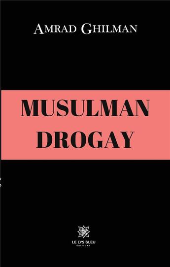 Couverture du livre « Musulman drogay » de Amrad Ghilman aux éditions Le Lys Bleu