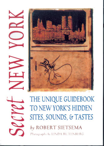 Couverture du livre « Secret New York ; the unique guidebook to New York's hidden sites, sounds and states » de Robert Sietsema aux éditions Ecw Press