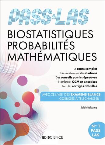 Couverture du livre « PASS & LAS ; Biostatistiques Probabilités Mathématiques ; Manuel, cours + QCM corrigés (6e édition) » de Salah Belazreg aux éditions Ediscience