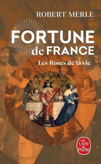 Couverture du livre « Fortune de France Tome 9 ; les roses de la vie » de Robert Merle aux éditions Le Livre De Poche