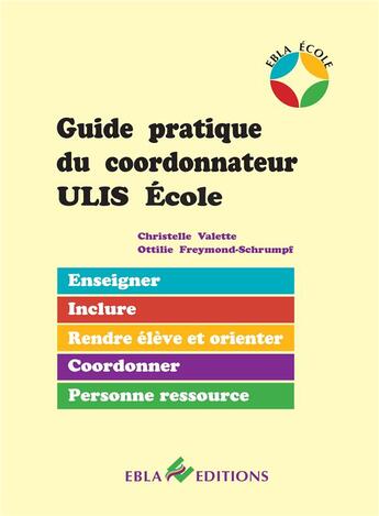 Couverture du livre « Guide pratique du coordonnateur ulis ecole » de Valette aux éditions Ebla
